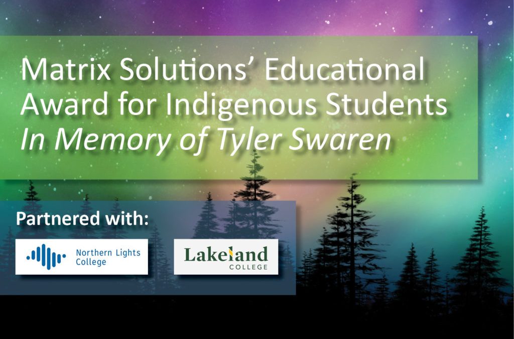 Applications Open for Matrix Solutions’ Educational Award for Indigenous Students in Memory of Tyler Swaren